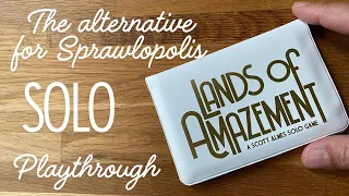 Lands of Amazement - Solo playthrough - The alternative for Sprawlopolis