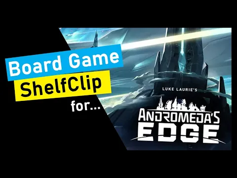 ShelfClips: Andromeda’s Edge (Short Board Game Preview)