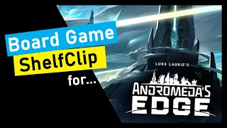 ShelfClips: Andromeda’s Edge (Short Board Game Preview)