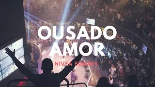 Ousado Amor - Reckless Love | Nivea Soares