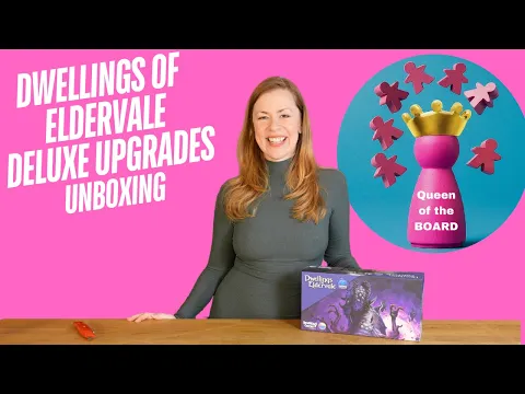 Dwellings of Eldervale Deluxe Upgrade Kit Unboxing