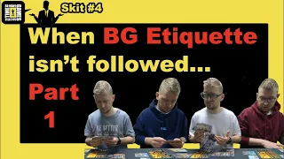 When... Board Game Etiquette isn't Followed... Part 1