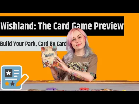 Wishland: The Card Game Preview - Building Your Park, One Card At A Time