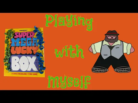 Super Mega Lucky Box - A Solo Play by The Groom