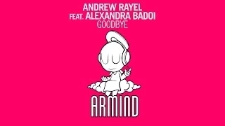 Andrew Rayel feat. Alexandra Badoi - Goodbye (Original Mix)