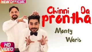 Chinni Da Prontha (Full Video) | Monty & Waris | Desi Crew | Latest Punjabi Song 2018