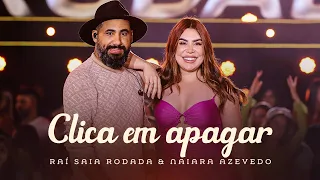Raí Saia Rodada & Naiara Azevedo - Clica Em Apagar (Clipe Oficial)