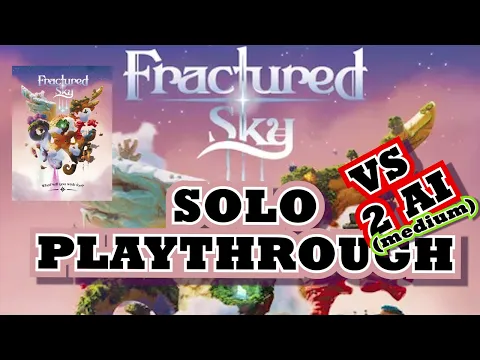Fractured Sky - Solo Playthrough vs 2 AIs (Medium Difficulty)