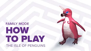How to play The Isle of Penguins Family Mode