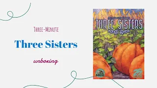 Three Sisters - 3-Minute Unboxing