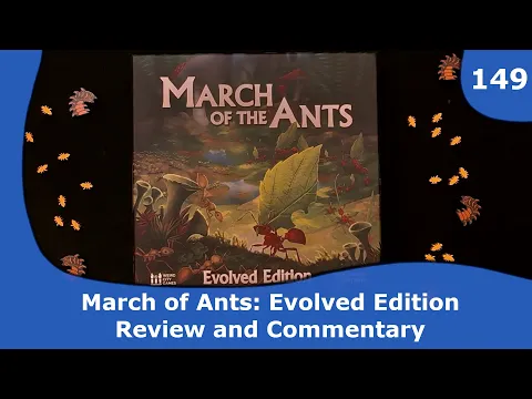March of the Ants: Evolved Edition - Review and Commentary | 149 | CulBlu and Cardboard
