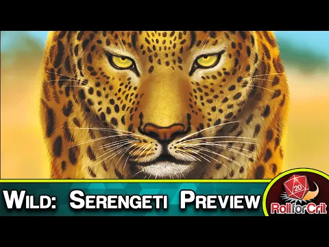 Wild: Serengeti Kickstarter Preview | Roll For Crit