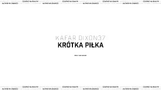 Kafar Dix37 - Krótka Piłka