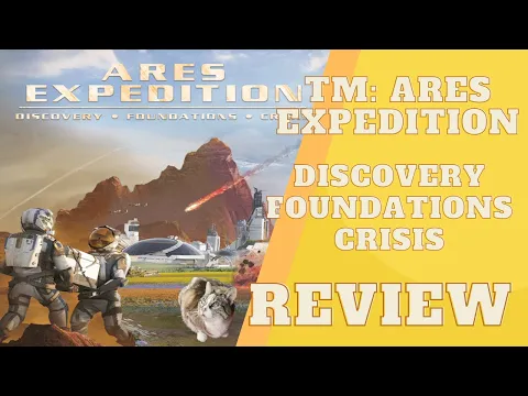 TM: Ares Expedition Review [Discovery - Foundations - Crisis]