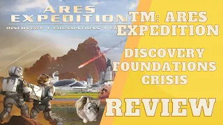 TM: Ares Expedition Review [Discovery - Foundations - Crisis]
