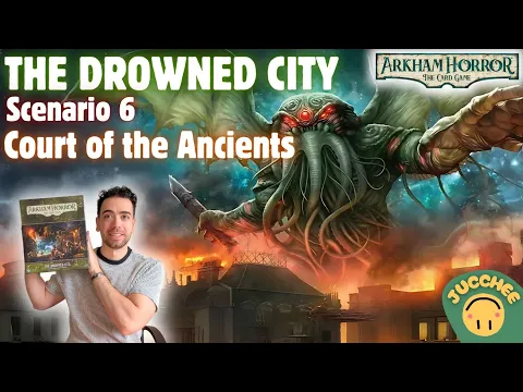 Arkham Horror LCG: The Drowned City | Scenario 6: Court of the Ancients | Playthrough