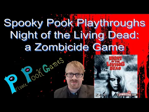 Spooky Pook Playthrough & Review - Night of the Living Dead: a Zombicide Game