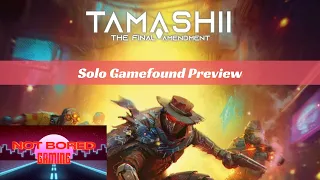 Tamashi: The Final Amendment - Solo Gamefound Preview - Not Bored Gaming