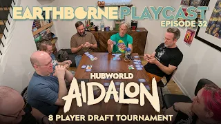 Earthborne Playcast | Ep. 32: Hubcast - 8 Player Draft Tournament