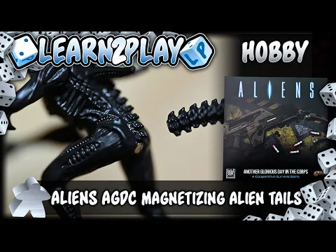 Learn to Play Presents: Magnetizing Aliens Tails from Aliens Another Glorious Day in the Corp