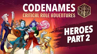 Meet the Heroes PART 2 | Codenames: Critical Role Adventures