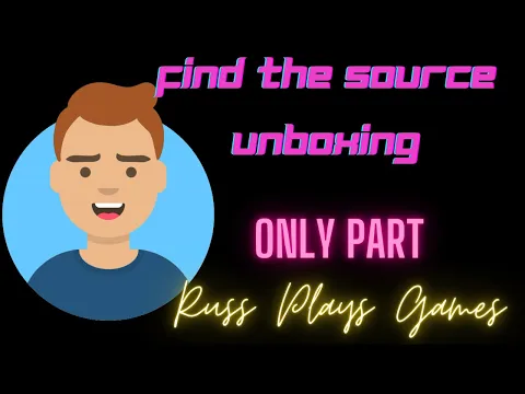 Find the Source - Unboxing - Russ Plays Games