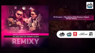 Donatan feat. Borixon, Kajman - Nie Lubimy Robić (Gutjar Remix) [Audio]