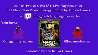 The Manhattan Project: Energy Empire Play Through