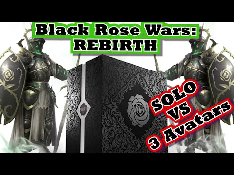 Black Rose Wars: Rebirth - SOLO Playthrough with 3 Avatars!