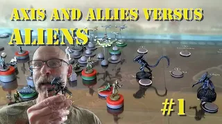 Axis and Allies versus Aliens Part 1