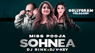 Sohnea (Remix) | Miss Pooja Ft Millind Gaba | DJ Rink | DJ V-Key | BOLLYGRAM RELOADED | New Song2021