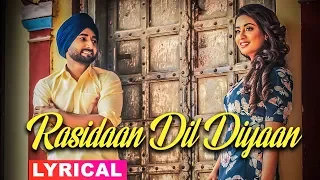 Rasidaan Dil Diyaan (Lyrical Video) | Jassi Gill | Ranjit Bawa | Ninja | Sanj V | New Songs 2019