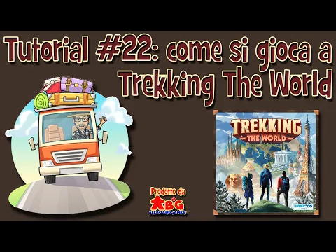 Tutorial #22: come si gioca a Trekking the World (gioco da tavolo prodotto dalla Underdog Games)