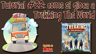 Tutorial #22: come si gioca a Trekking the World (gioco da tavolo prodotto dalla Underdog Games)
