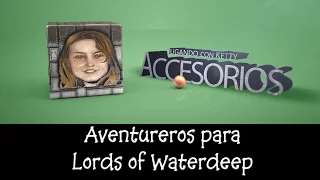 Figuras de Aventureros para Lords of Waterdeep [JcK Accesorios ep.0]