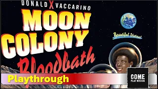 Moon Colony Bloodbath Solo Playthrough