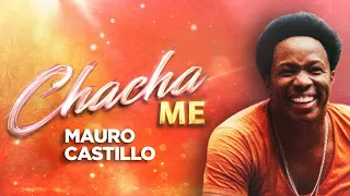 Mauro Castillo - CHACHA ME  (Video Oficial en Español)