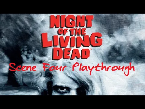 Night of the Living Dead Scene Four Episode 1