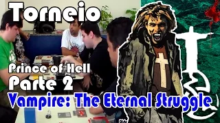 Vampire: The Eternal Struggle (VTES) | Torneio Prince of Hell - Round 1 - Part 2
