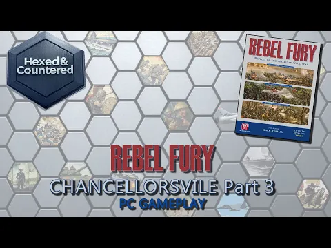 Rebel Fury (PC) - Chancellorsville Gameplay Pt. 3