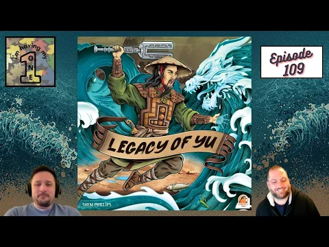 Episode 109: Legacy of Yu | Review
