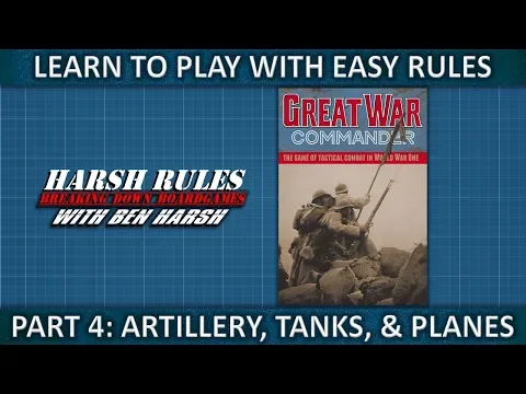Harsh Rules: Learn to Play - Great War Commander - Part 4
