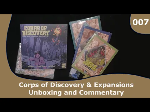 Corps of Discovery - Unboxing and Commentary | 007 | CulBlu Unboxing