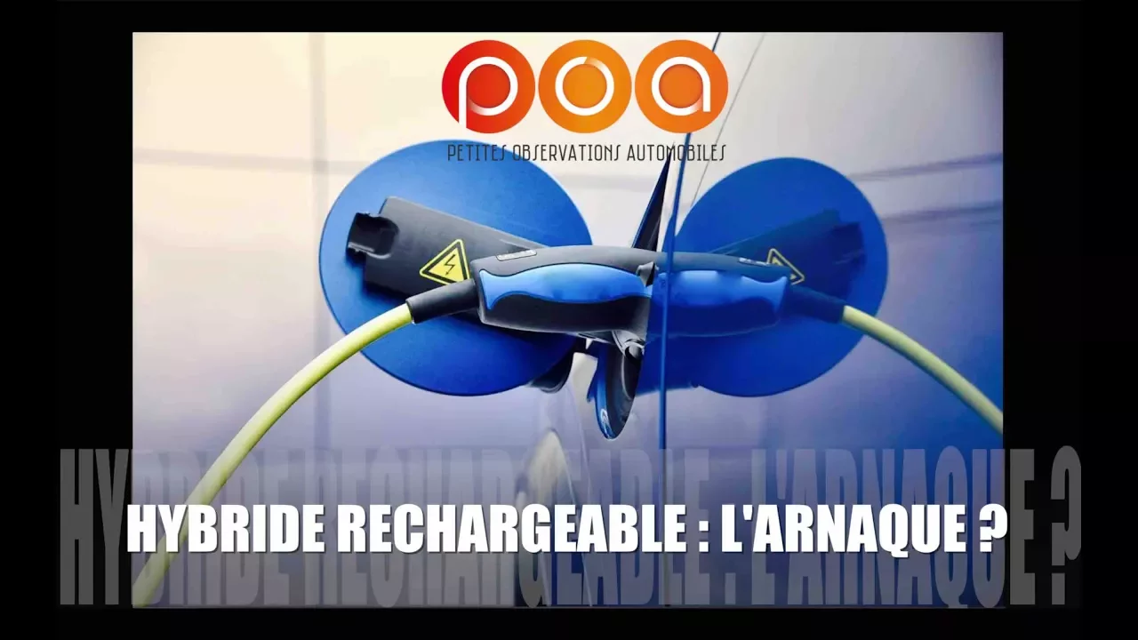 L'HYBRIDE RECHARGEABLE EST-IL UNE ARNAQUE ?