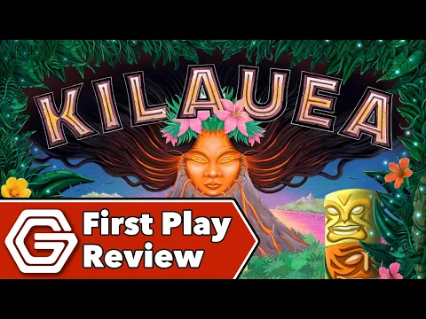 Kilauea - First Play Review