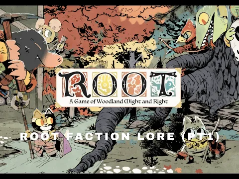 Root Faction Lore (Pt1)