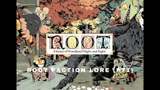 Root Faction Lore (Pt1)