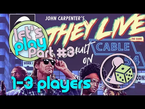 Let's play They Live: Assault on Cable 54 (Boardgame) - Part 3