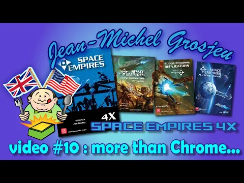 Space Empires, video #10 : more than chrome...