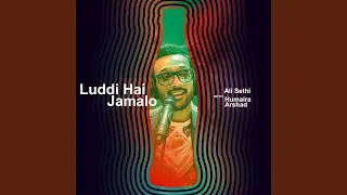 Luddi Hai Jamalo (Coke Studio Season 11)